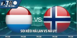 Soi kèo Hà Lan vs Na Uy, 2h45, 28/3, Giao hữu FIFA Days