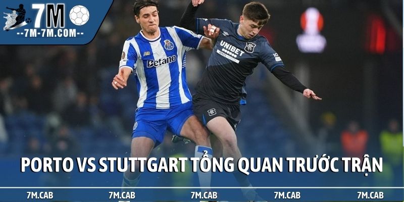 Soi kèo Porto vs Stuttgart tổng quan trước trận